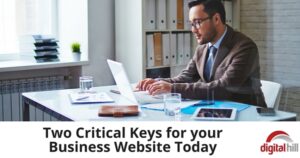 Two Critical Keys for your Business Website Today 600