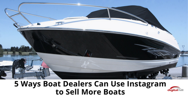 5 Ways Boat Dealers Can Use Instagram to Sell More Boats-315