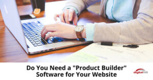 Do-You-Need-a-_Product-Builder_-Software-for-Your-Website-315