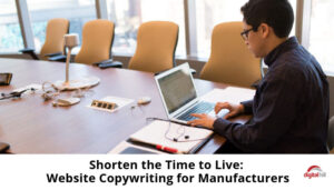 Shorten-the-Time-to-Live_-Website-Copywriting-for-Manufacturers