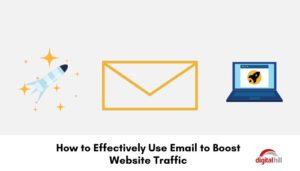 How to effectively use email to boost website traffic.