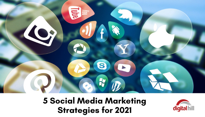 [Image: 5-Social-Media-Marketing-Strategies-for-2021-700.jpg]