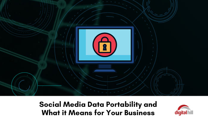 Social-Media-Data-Portability-and-What-it-Means-for-Your-Business