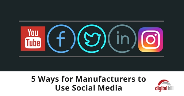 5 Ways for Manufacturers to Use Social Media -315