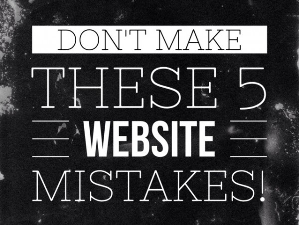 5 website mistakes 600x452 5 Mistakes Businesses Make with their Website Home Page