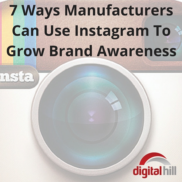 7 Ways Manufacturers Can Use Instagram