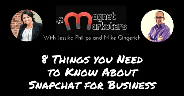 8 Things you Need to Know About Snapchat for Business (1)