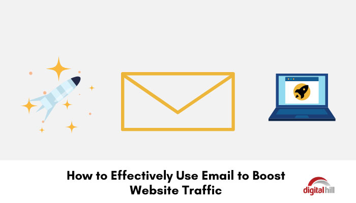 How to effectively use email to boost website traffic.