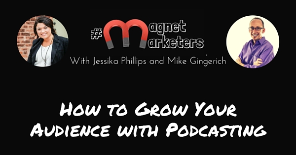 How to Grow Your Audience with Podcasting 315