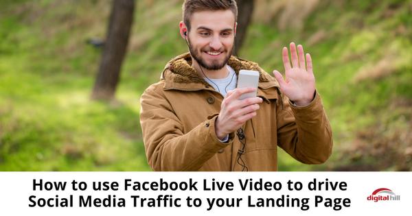 How to use Facebook Live Video to drive Social Media Traffic to your Landing Page - 315