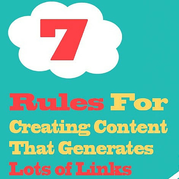 rules for creating content that generates lots of links