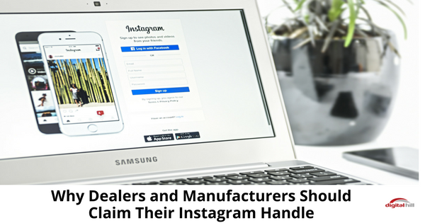 Why Dealers and Manufacturers Should Claim Their Instagram Handle-315