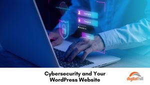 Cybersecurity and your WordPress website